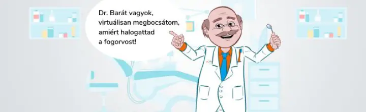 Dr. Barát, a kedves fogorvos figurája segít csökkenteni a halogatást